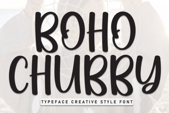 Boho Chubby: The Handwritten Display Font for Cozy Branding