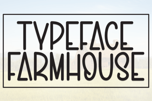 Reviewing the Charming Typeface Farmhouse Display Font