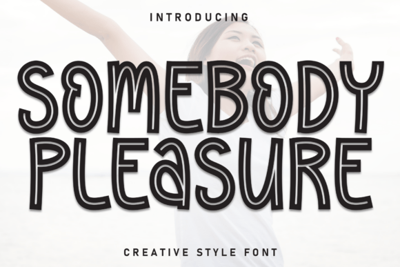 Somebody Pleasure: The Handwritten Display Font for Fun Campaigns